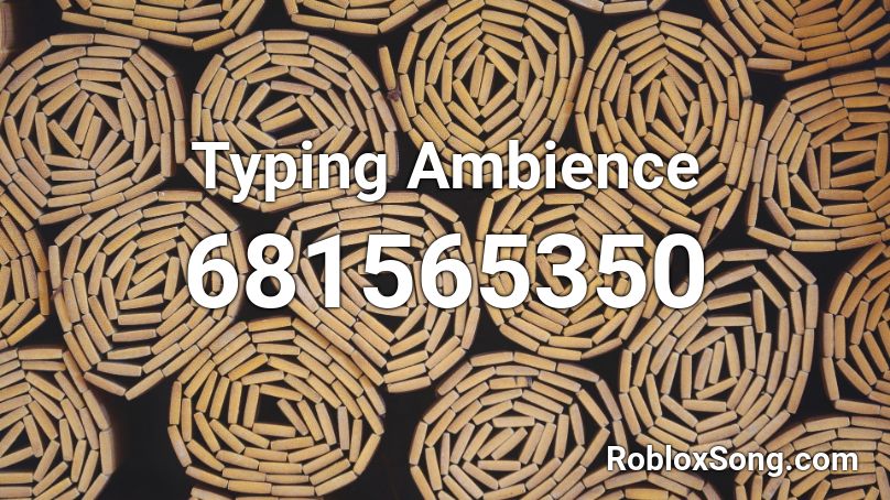 Typing Ambience Roblox ID