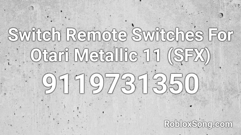 Switch Remote Switches For Otari Metallic 11 (SFX) Roblox ID