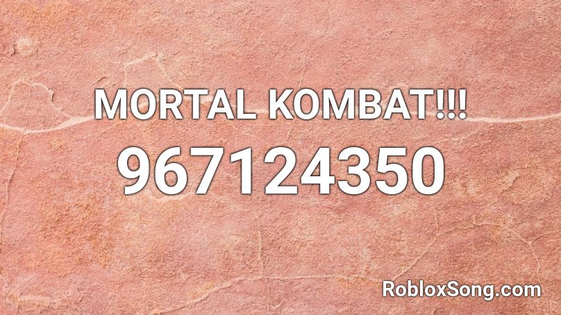 MORTAL KOMBAT!!! Roblox ID