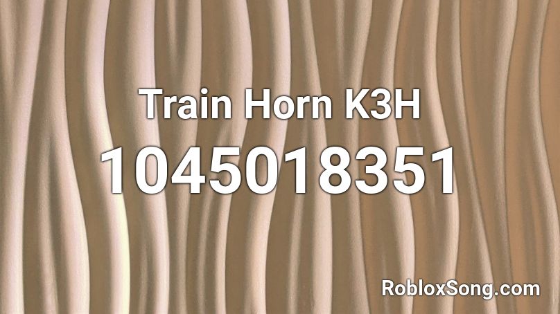 Train Horn K3H Roblox ID