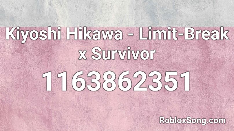 Kiyoshi Hikawa - Limit-Break x Survivor Roblox ID