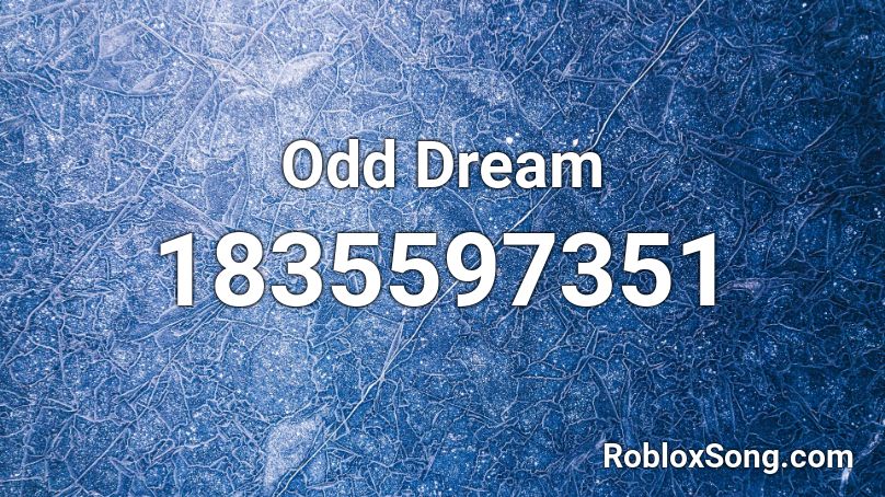 Odd Dream Roblox ID