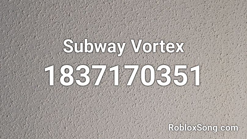 Subway Vortex Roblox ID