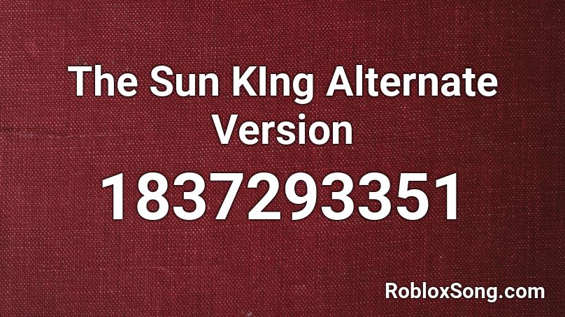 The Sun KIng Alternate Version Roblox ID