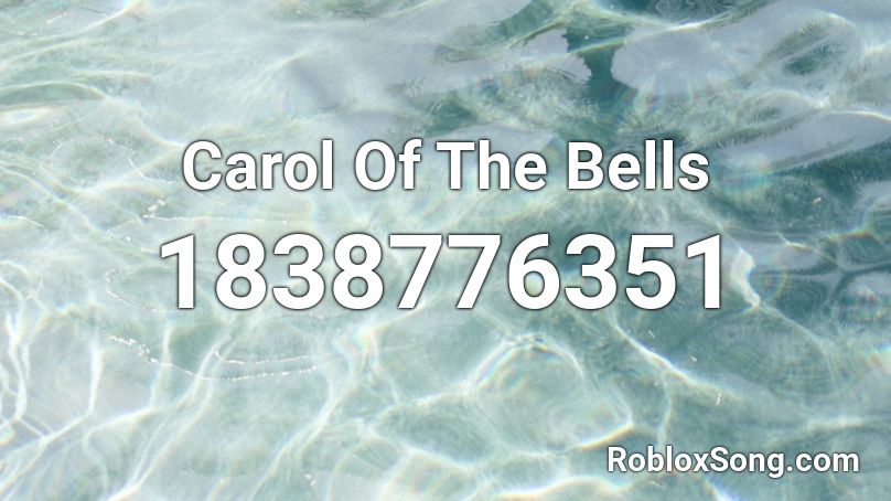 Carol Of The Bells Roblox ID