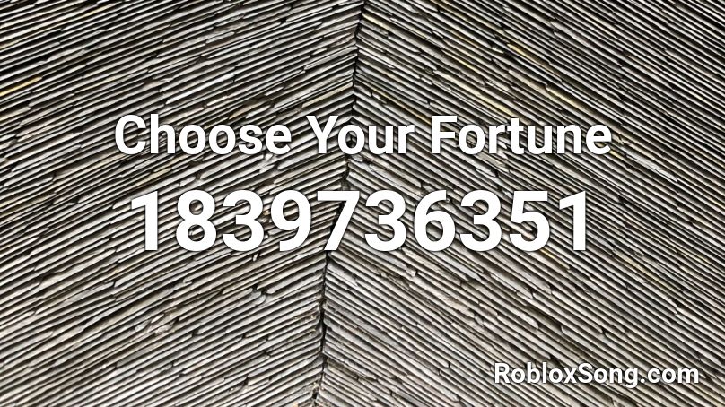 Choose Your Fortune Roblox ID