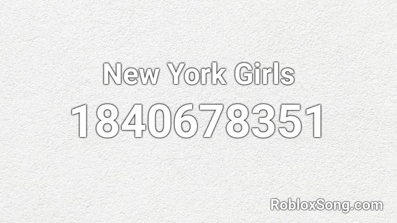 New York Girls Roblox ID