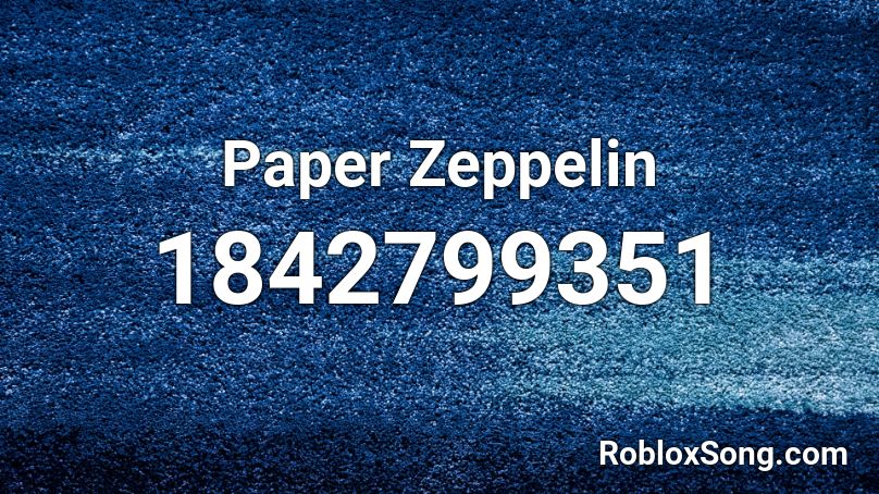 Paper Zeppelin Roblox ID