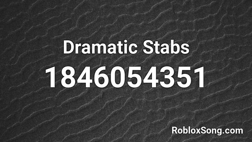 Dramatic Stabs Roblox ID