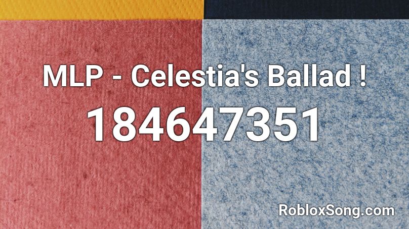 MLP - Celestia's Ballad ! Roblox ID