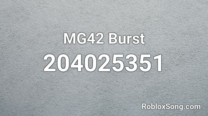 MG42 Burst Roblox ID