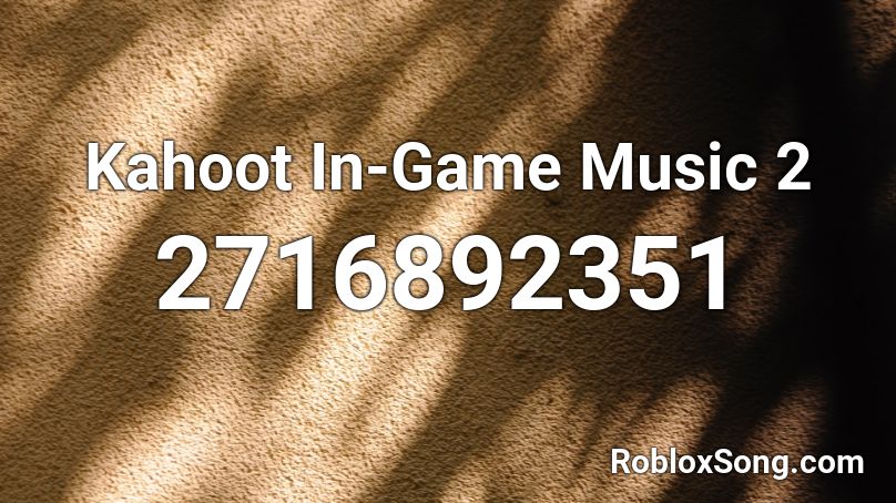 Kahoot In-Game Music 2 Roblox ID