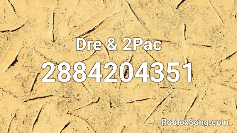 Dre & 2Pac Roblox ID