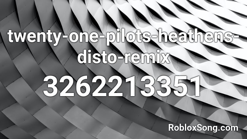 Twenty One Pilots Heathens Disto Remix Roblox Id Roblox Music Codes - heathens 21 pilots roblox song id