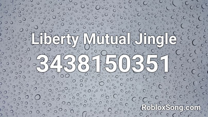 Liberty Mutual Jingle Roblox ID