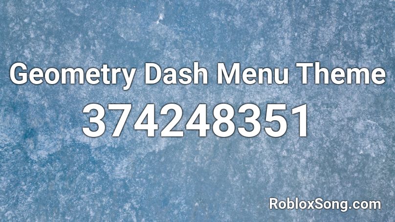 Geometry Dash Menu Theme Roblox ID