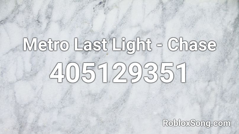 Metro Last Light - Chase Roblox ID