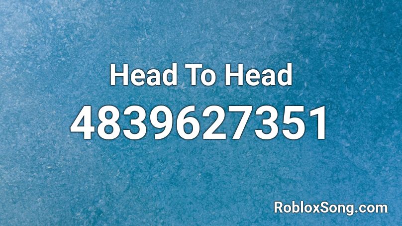 Head To Head Roblox ID