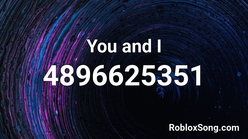 You and I Roblox ID