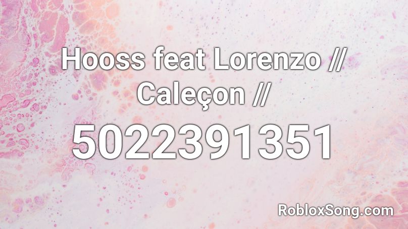 Hooss feat Lorenzo // Caleçon // Roblox ID