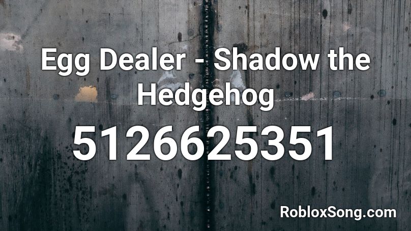 Egg Dealer - Shadow the Hedgehog Roblox ID
