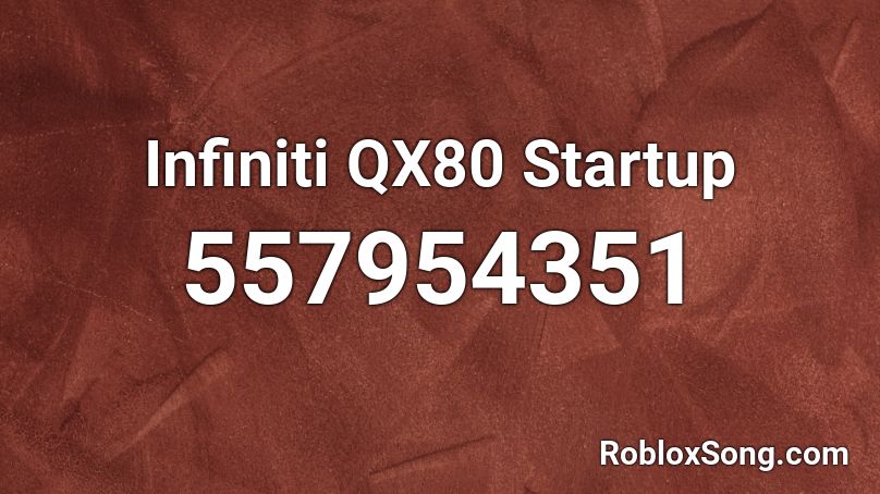 Infiniti QX80 Startup Roblox ID