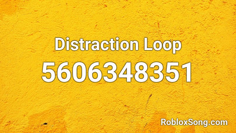 Distraction Loop Roblox ID