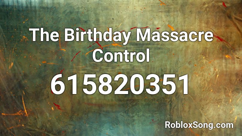 The Birthday Massacre Control Roblox ID