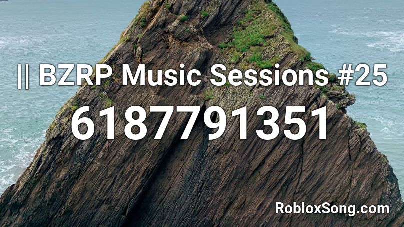 || BZRP Music Sessions #25 Roblox ID
