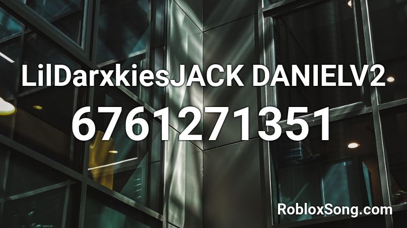 LilDarxkiesJACK DANIELV2 Roblox ID
