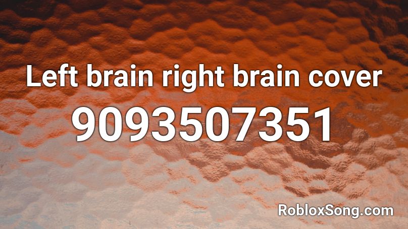 Left brain right brain cover Roblox ID