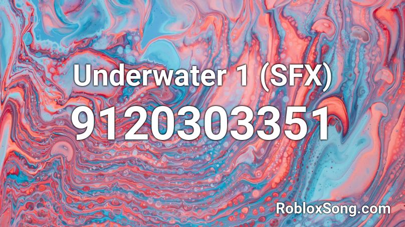 Underwater 1 (SFX) Roblox ID