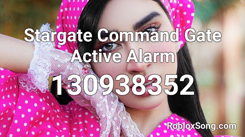 Stargate Command Gate Active Alarm Roblox ID