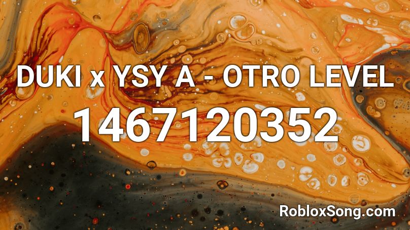 DUKI x YSY A - OTRO LEVEL Roblox ID