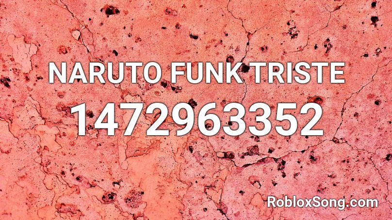NARUTO FUNK TRISTE Roblox ID