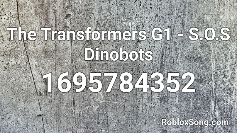 The Transformers G1 - S.O.S Dinobots Roblox ID