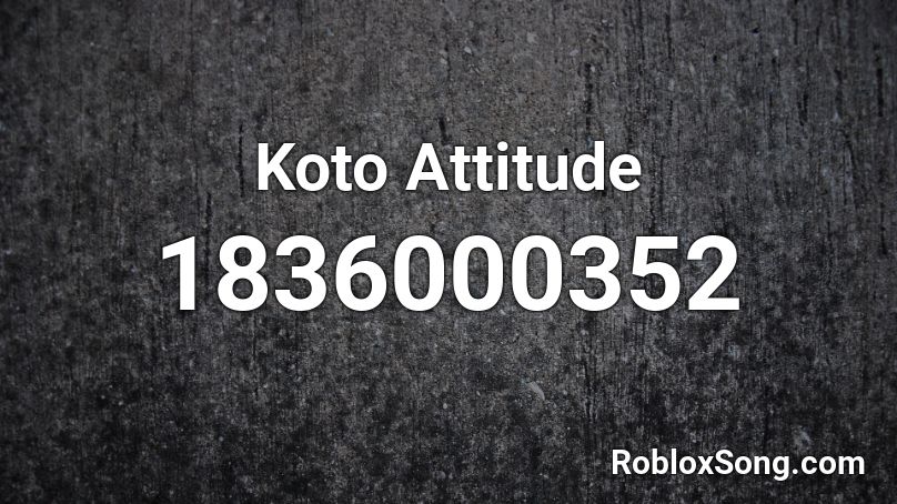 Koto Attitude Roblox ID