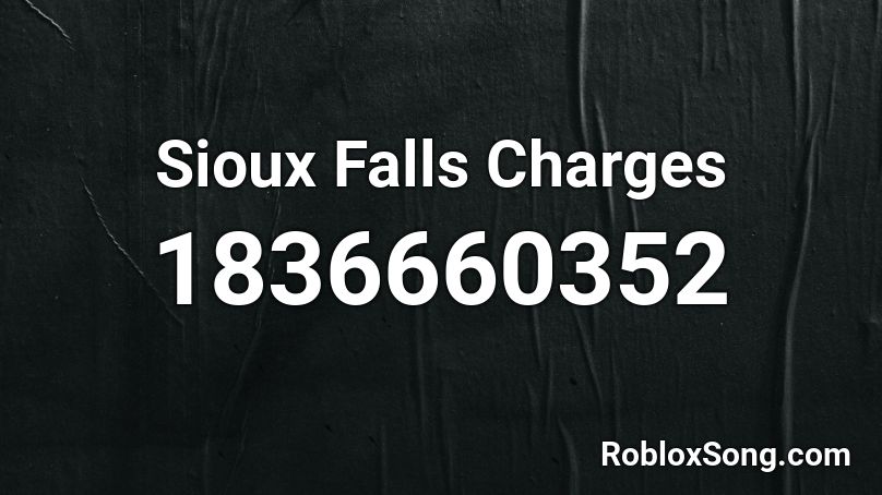 Sioux Falls Charges Roblox ID