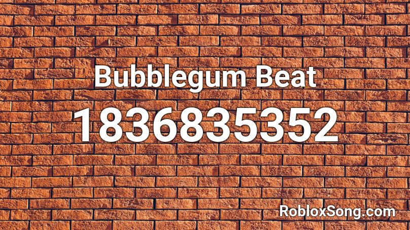 Bubblegum Beat Roblox ID