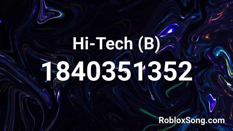 Hi-Tech (B) Roblox ID