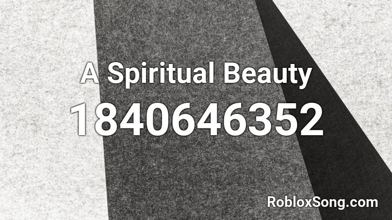 A Spiritual Beauty Roblox ID