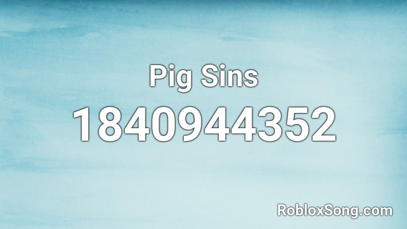 Pig Sins Roblox ID