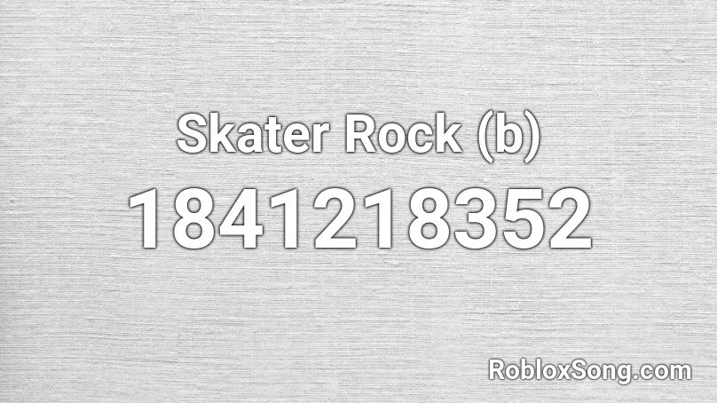 Skater Rock (b) Roblox ID