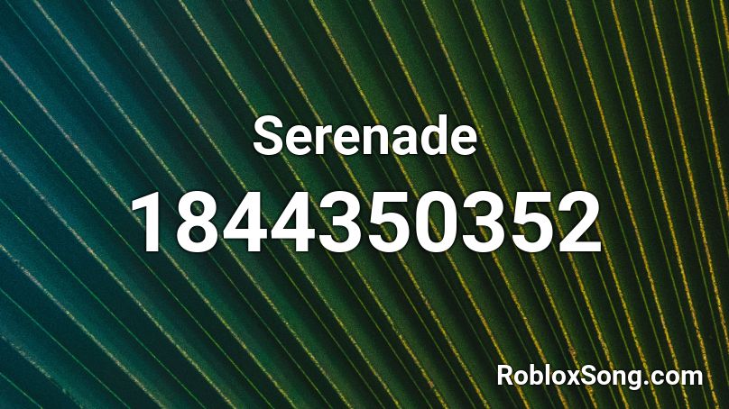 Serenade Roblox ID