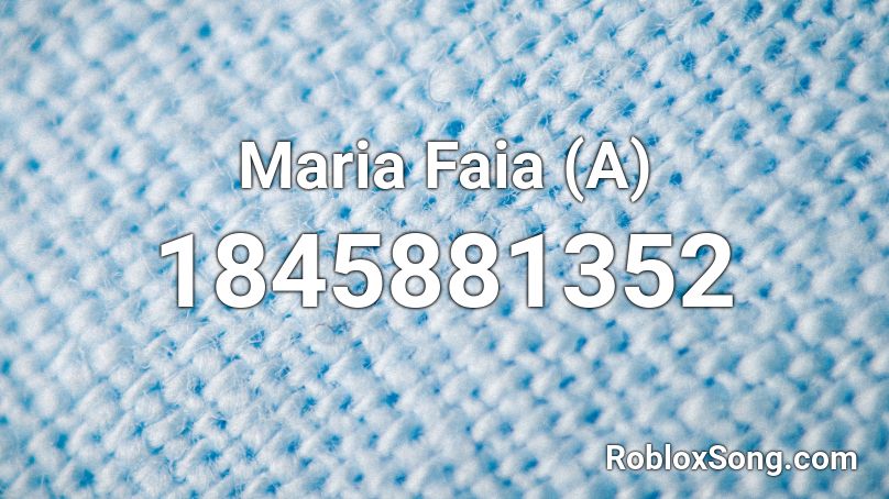Maria Faia (A) Roblox ID