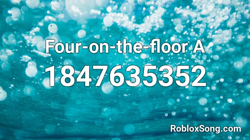 Four-on-the-floor A Roblox ID
