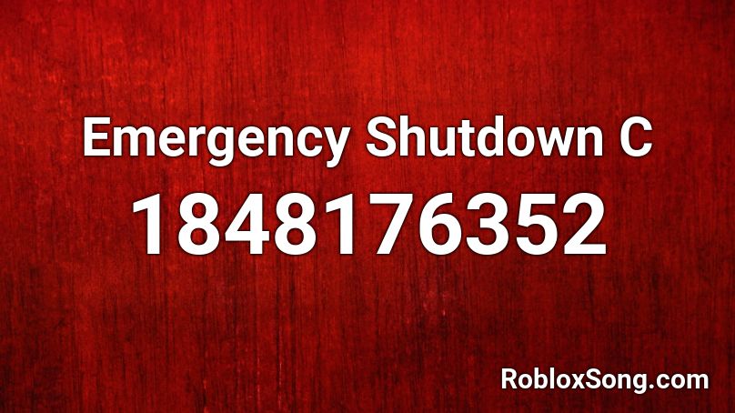 Emergency Shutdown C Roblox ID