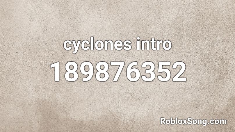 cyclones intro Roblox ID