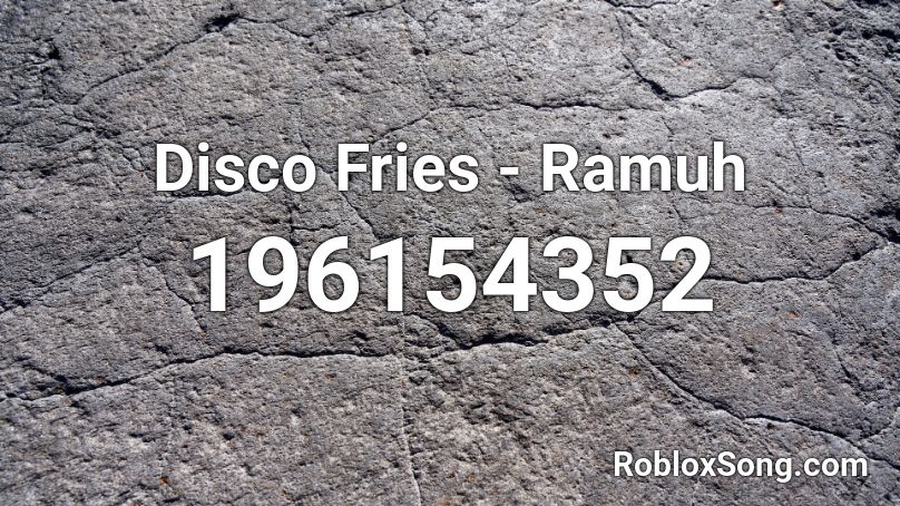 Disco Fries - Ramuh Roblox ID