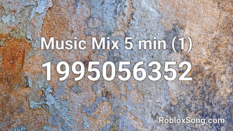 Music Mix 5 min (1) Roblox ID